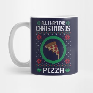 All I Want For Christmas Is Pizza Mug